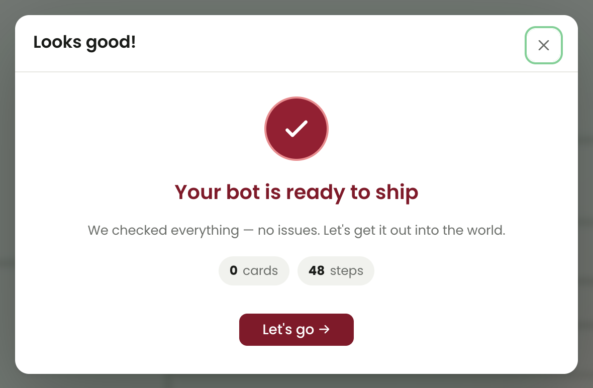 Validation dialog saying Your bot is ready to ship, with a summary of cards and steps and a Let's go action.